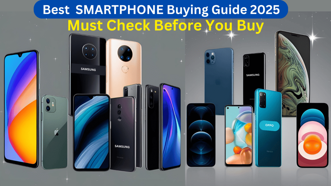 Best Smartphone Buying Guide 2025: Must Check Before Buying