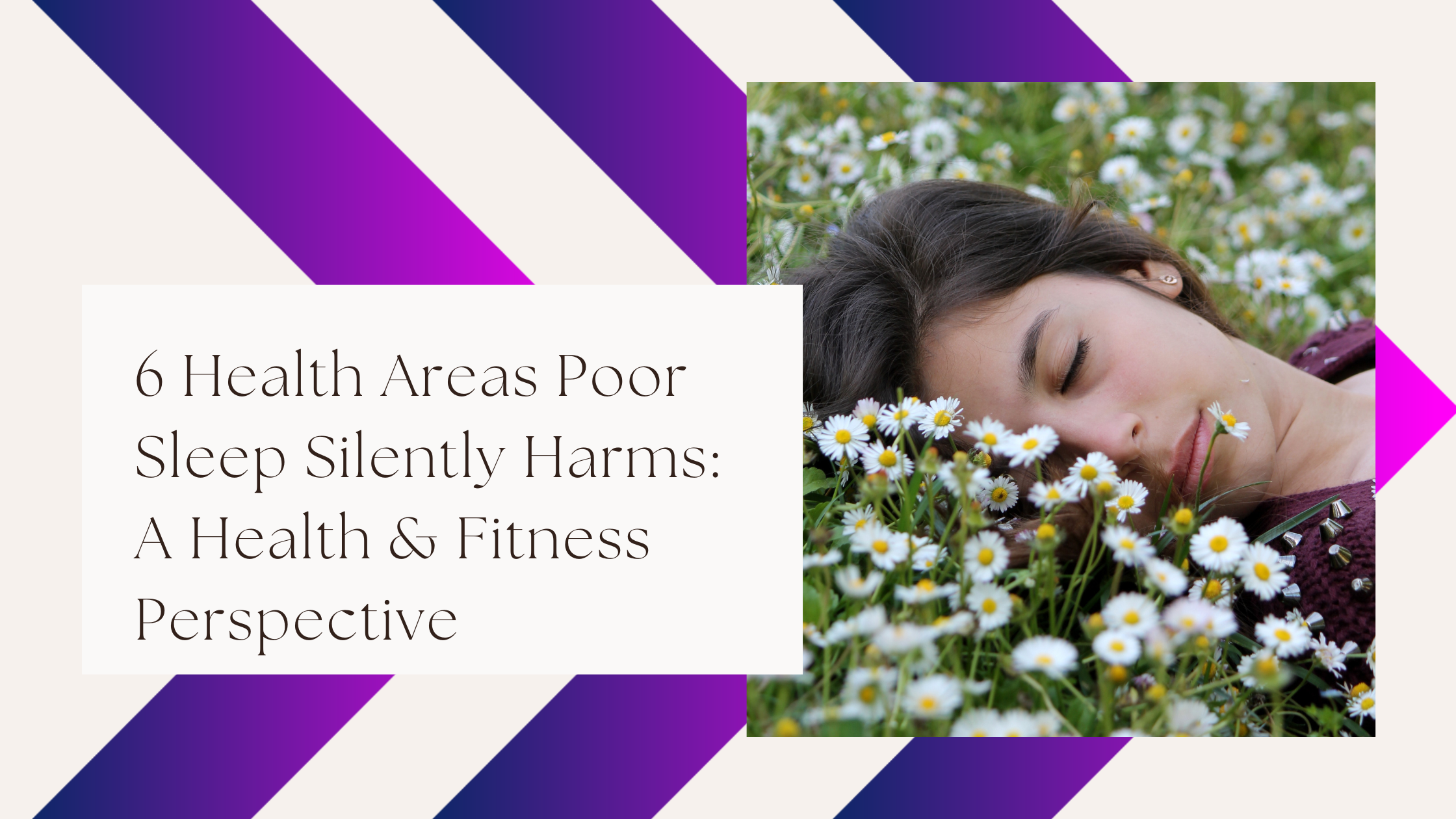 6 Health Areas Poor Sleep Silently Harms: A Health & Fitness Perspective