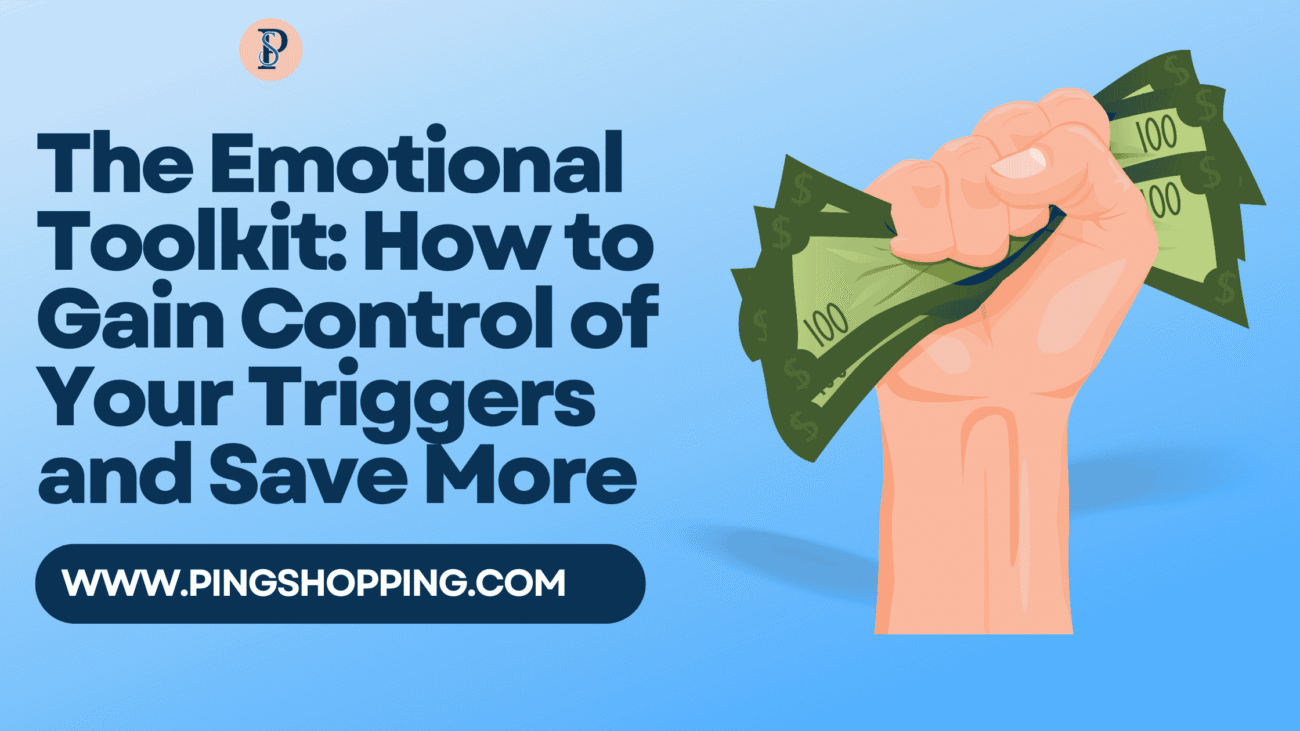 The Emotional Toolkit: How to Gain Control of Your Triggers and Save More —