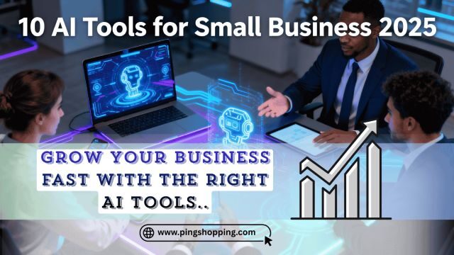 10 Must-Have AI Tools Every Small Business Needs in 2025