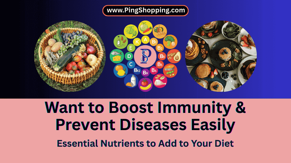 Essential nutrients to boost immunity and how to prevent diseases